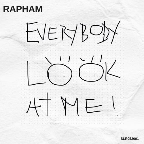 Rapham - Everybody Look At Me [SLR0520001]